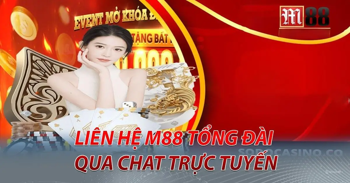 Liên hệ M88 : Tổng đài qua chát trực tuyến