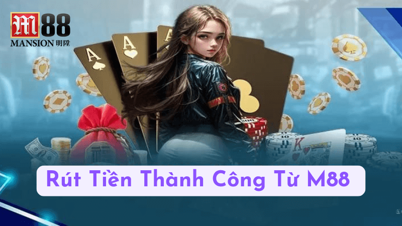 Các lưu ý quan trọng khi rút tiền quốc tế từ M88