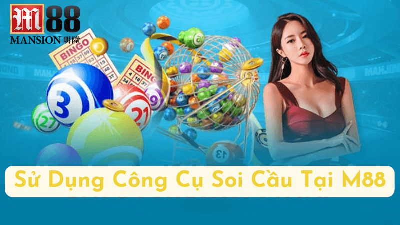 Sử Dụng Công Cụ Soi Cầu Miền Bắc Tại M88